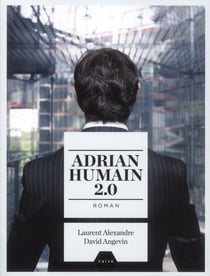 Adrian, humain 2.0