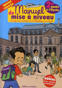 Manuel de mise à niveau - à l'usage des présidents de la république en exercice - 2e année à l'elysée