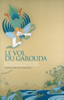 Le vol du garouda - la tradition dzogchen du bouddhisme tibétain