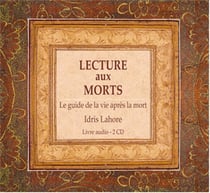 Lecture aux morts - le guide de la vie après la mort