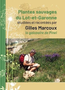 Plantes sauvages du lot-et-garonne étudiées et racontées
