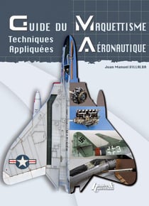 Guide du maquettisme aeronautique - techniques appliquees