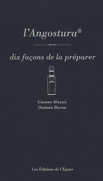 L'angostura, dix façons de la préparer