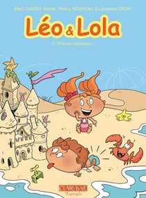 Léo & Lola Tome 5 : vive les vacances !