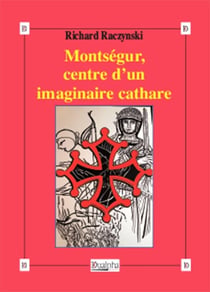 Montségur, centre d'un imaginaire cathare