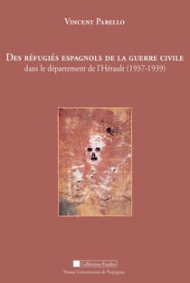 Des réfugiés espagnols de la guerre civile - dans le département de l'Hérault (1937-1939)