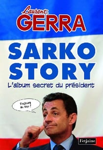 Sarko story - l'album secret du président