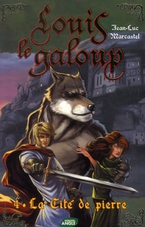 Louis le galoup t.4 - la cité de pierre