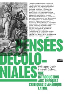 Pensées décoloniales : une introduction aux théories critiques d'Amérique latine