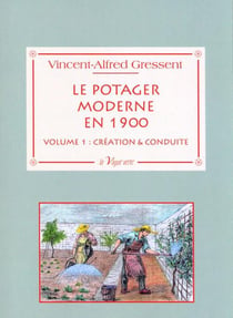 Le potager moderne en 1900t.1 -création & conduite