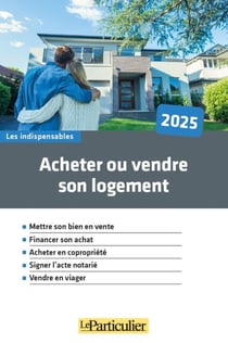 Acheter ou vendre son logement (édition 2025)