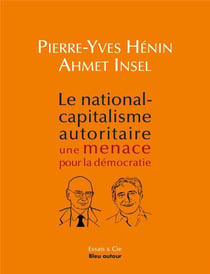 Le national-capitalisme autoritaire : une ménace pour la démocratie