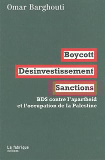 BDS - boycott, désinvestissement, sanctions contre la colonisation et l'apartheid israélien