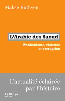 L'Arabie des Saoud - wahhabisme, corruption et violence