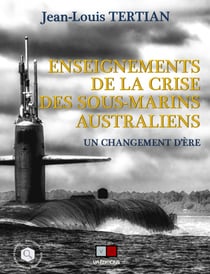Enseignements de la crise des sous-marins australiens : Un changement d'ère