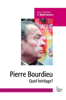 Pierre Bourdieu : quel héritage?