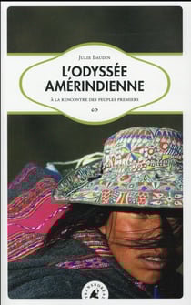 L'odyssée amerindienne - à la rencontre des peuples premiers