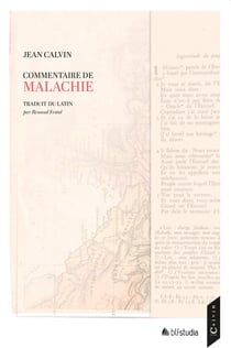 Commentaire de Malachie traduit du latin : Traverser la bible en 14 étapes