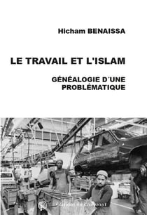 Le travail et l'islam - généalogie d'une problématique