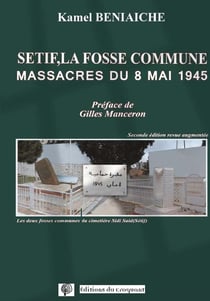 Sétif, la fosse commune : Massacres du 8 mai 1945
