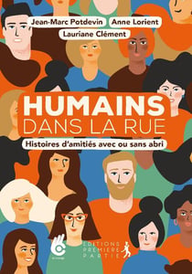 Humains dans la rue - histoires d'amitiés avec ou sans abri