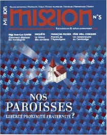 Revue Mission Tome 5 : la paroisse : liberté, proximité, fraternité