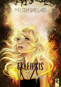 Ekleipsis Tome 3 : l'oeil du cyclone