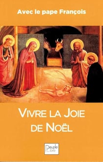 Vivre la joie de noël - avec le pape françois (édition 2019)