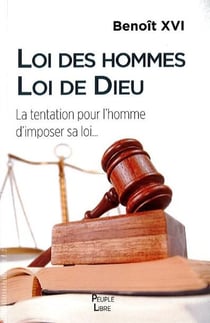 Loi des hommes loi de Dieu : La tentation pour l'homme d'imposer sa loi...
