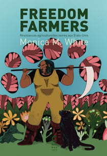 Freedom Farmers : Résistances agriculturelles noires aux Etats-Unis