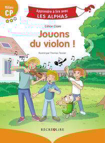 Apprendre à lire avec les Alphas : jouons du violon !