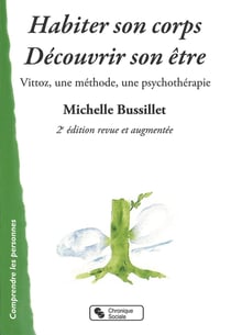 Habiter son corps, découvrir son être - Vittoz, une méthode, une psychothérapie (2e édition)