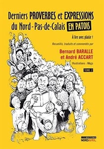 Derniers proverbes et expressions du Nord-pas-de-Calais en patois illustrés