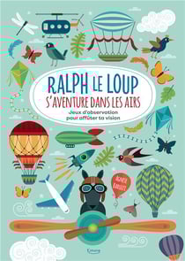 Ralph le loup s'aventure dans les airs - jeux d'observation pour affuter ta vision
