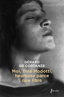 Moi, Tina Modotti, heureuse parce que libre