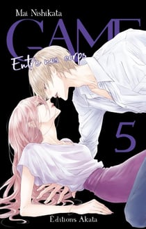 Game - entre nos corps Tome 5