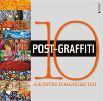 Post-graffiti - 10 artistes d'aujourd'hui