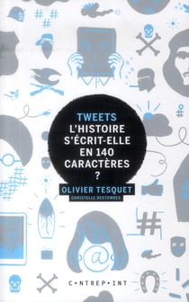 Tweets: L'Histoire S'Ecrit-Elle En 140 Caracteres?