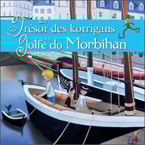 Le trésor des korrigans du golfe du Morbihan