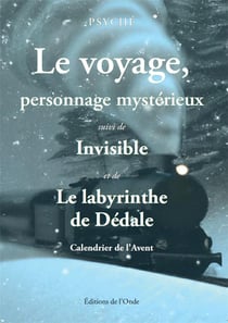 Le voyage, personnage mystérieux : Labyrunthe et invisible