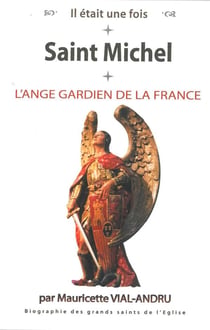 Il était une fois : saint Michel - l'ange gardien de la France