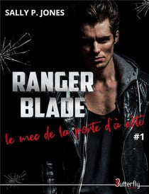 Ranger Blade, le mec de la porte d'à côté Tome 1