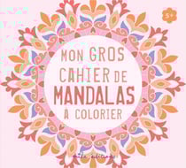 Mon gros cahier de mandalas à colorier