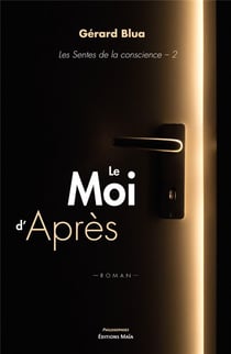 Le moi d'après - les sentes de la conscience 2