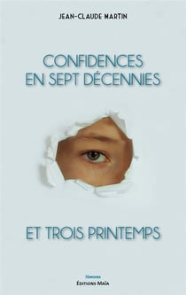 Confidences en sept décennies et trois printemps