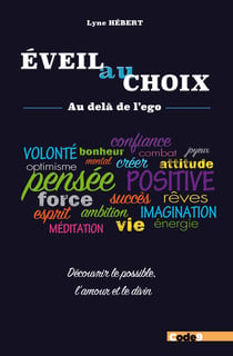 L'éveil au choix au-delà de l'ego : découvrir le possible, l'amour et divin