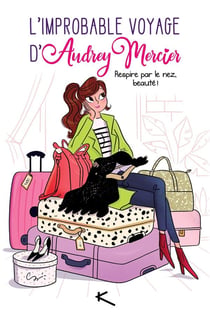 L'improbable voyage d'Audrey Mercier : respire, beauté !