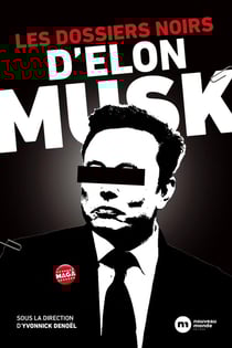 Les dossiers noirs d'Elon Musk