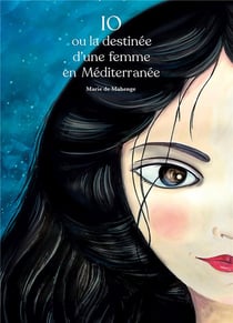 Io ou la destinée d'une femme en Méditerranée