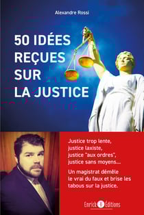 50 idées reçues sur la justice : justice trop lente, justice laxiste, justice "aux ordres", justice sans moyens... un magistrat démêle le vrai du faux et brise les tabous sur la justice